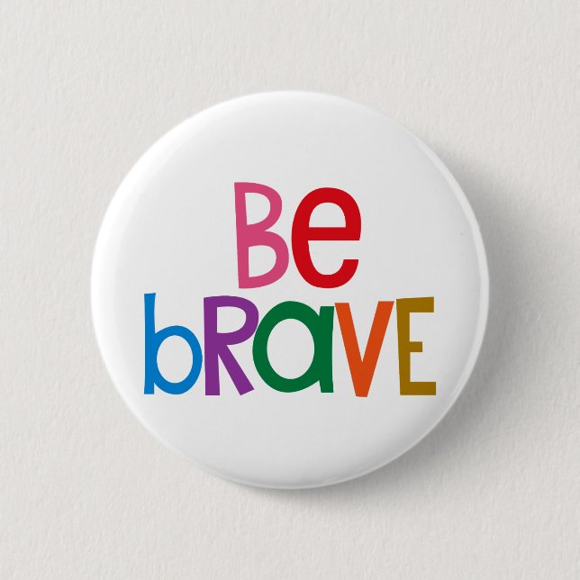Badge Rond 5 Cm Coloré Soyez Braves (Devant)