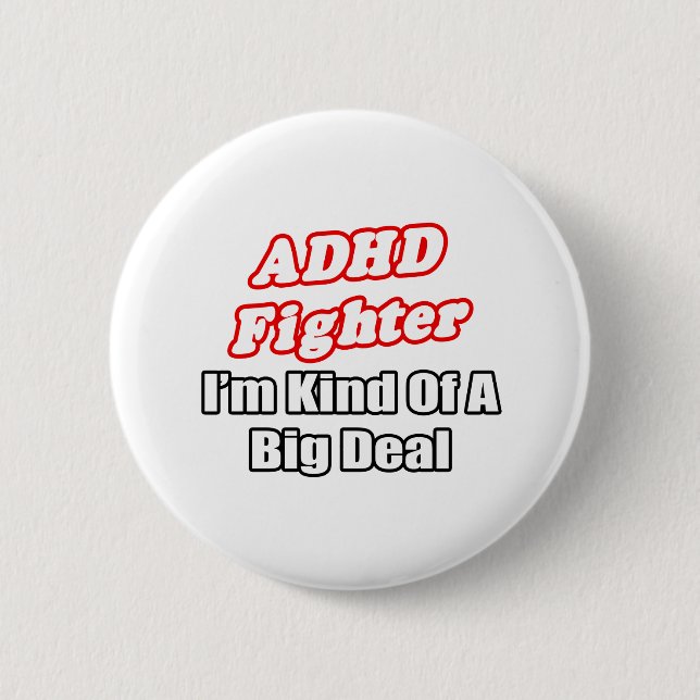 Badge Rond 5 Cm Combattants TDAH...Big Deal (Devant)