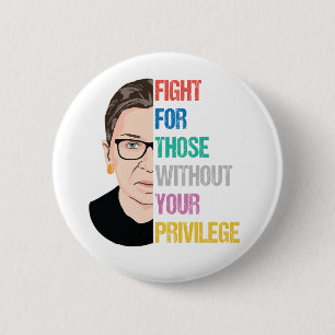 Badge Rond 5 Cm Combattre Ceux Qui N'Ont Pas Votre Privilège