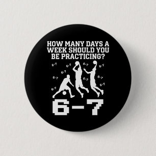 Badge Rond 5 Cm Combien de jours drôle 67 mème dicton basket-ball