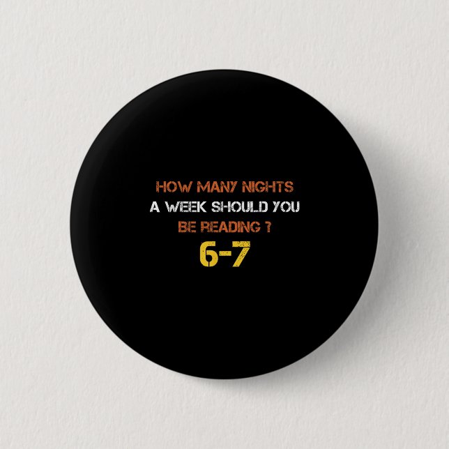 Badge Rond 5 Cm Combien de nuits par semaine devriez-vous lire 6 7 (Devant)