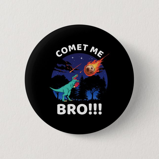 Badge Rond 5 Cm Comet Me Bro Funny Boxing T Rex Dinosaur Pun Extin (Devant)