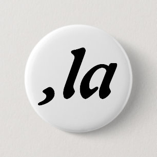 Badge Rond 5 Cm Comma La Kamala Harris - Conception de texte custo