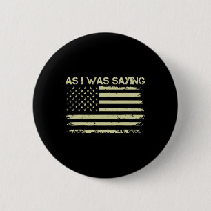 Badge Rond 5 Cm Comme je le disais Drôle Politique Trump 2024 Élec