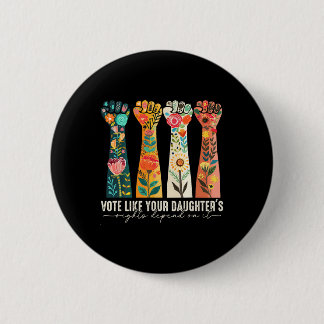 Badge Rond 5 Cm Comme les droits de votre fille dépendent de lui f