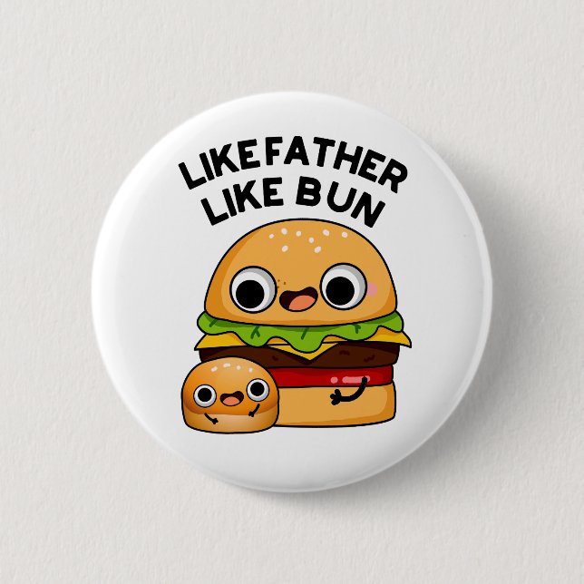 Badge Rond 5 Cm Comme Père Comme Bun Funny Food Pun (Devant)