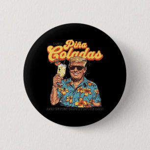 Badge Rond 5 Cm Comme Pina Coladas Et Se Faire Prendre Dans La Plu