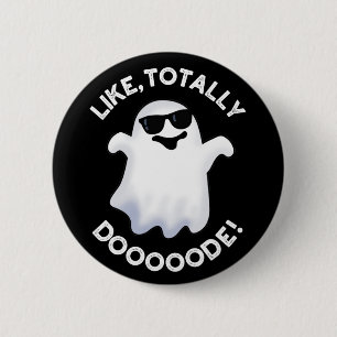 Badge Rond 5 Cm Comme Totalement Doode Funny Ghost Pun Dark BG