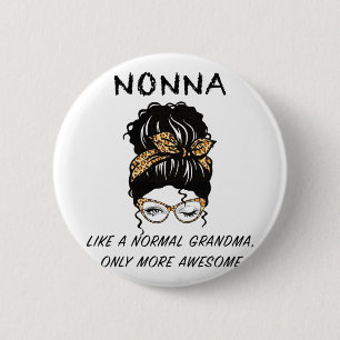 Badge Rond 5 Cm Comme Une Grand-Mère Normale Seulement Des Mères P