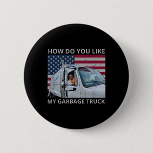 Badge Rond 5 Cm Comment aimez-vous mon camion à ordures Trump Ride