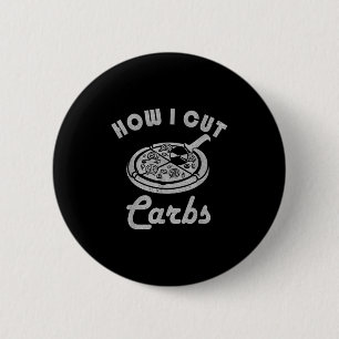 Badge Rond 5 Cm Comment j'ai coupé des carbes, alimentation de con