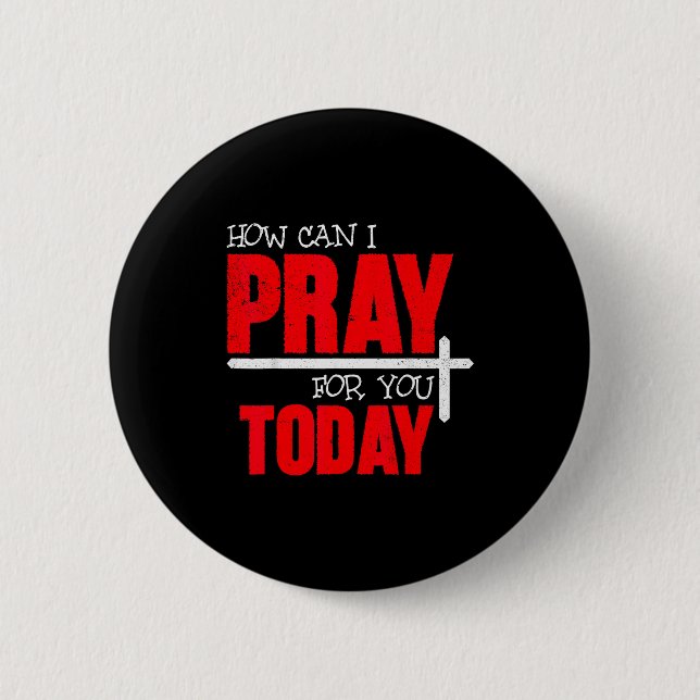Badge Rond 5 Cm Comment puis-je prier pour vous aujourd'hui Prière (Devant)