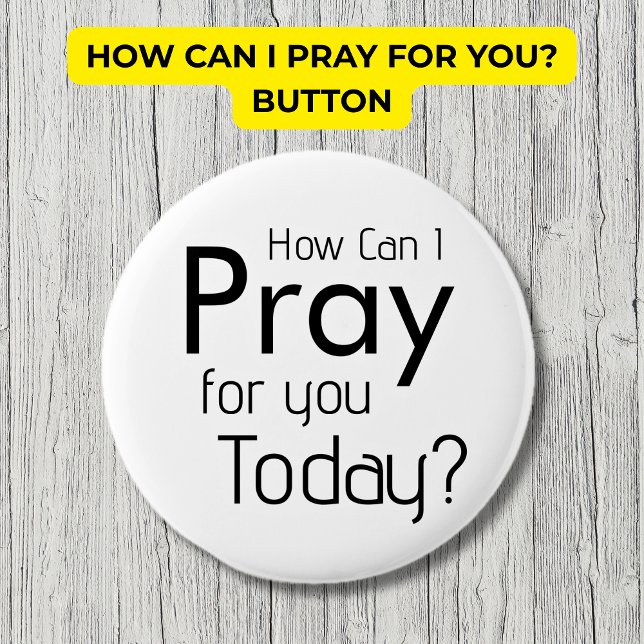 Badge Rond 5 Cm Comment Puis-Je Prier Pour VOUS ? chrétien (How Can I Pray For YOU? Christian Button)