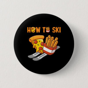 Badge Rond 5 Cm Comment skier Pizza Frites humour drôle ski P