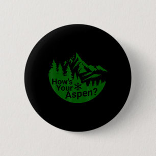 Badge Rond 5 Cm Comment va votre Aspen drôle Aspen Colorado Ski Sk