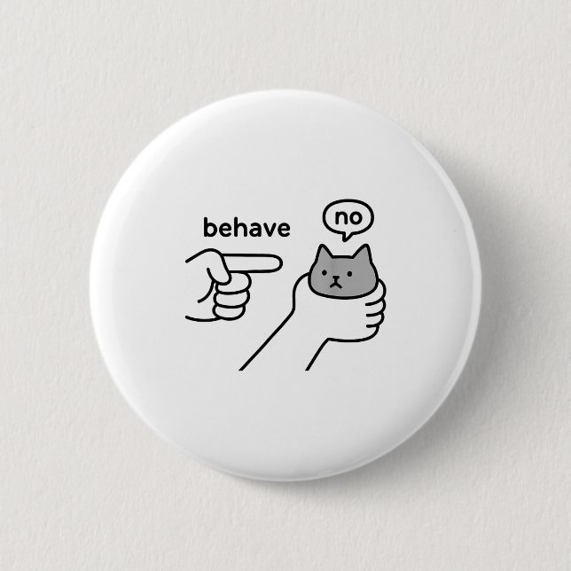 Badge Rond 5 Cm Comportez-vous Pas de Chat Drôle Mème Dessin Animé (Devant)