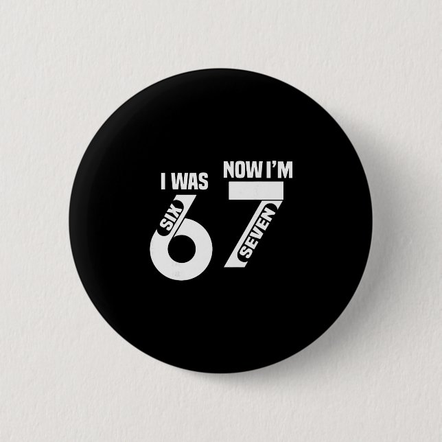 Badge Rond 5 Cm Conception anniversaire 7 ans j'étais 6 maintenant (Devant)