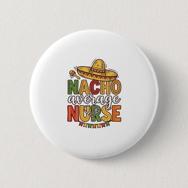 Badge Rond 5 Cm Conception de chemise Nacho Average Nurse Cinco De (Devant)