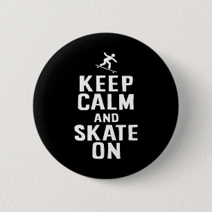 Badge Rond 5 Cm Conception de skater Garder son calme et continuer