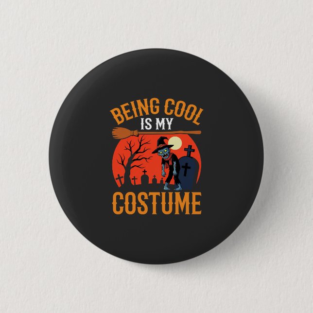 Badge Rond 5 Cm Conception de zombie de costume étant cool pour Ha (Devant)