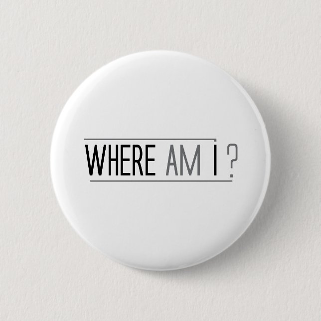 Badge Rond 5 Cm Conception d'IMPACT : où suis-je ? (Devant)