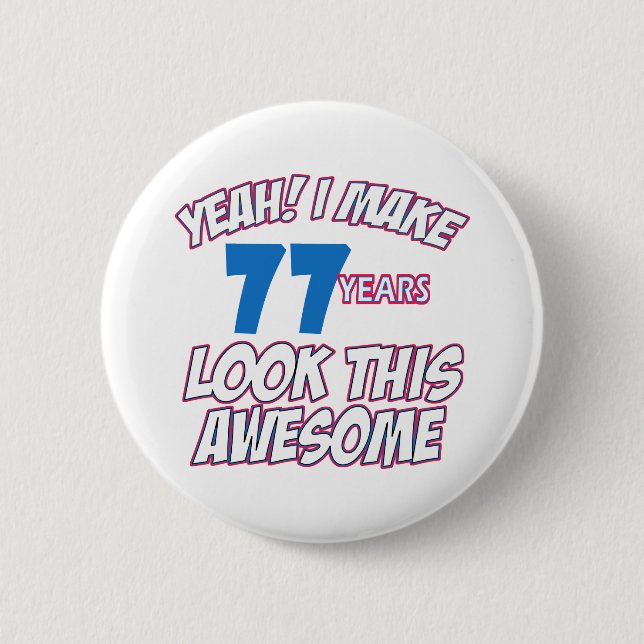 BADGE ROND 5 CM CONCEPTIONS D'ANNIVERSAIRE DE 77 ANNÉES (Devant)