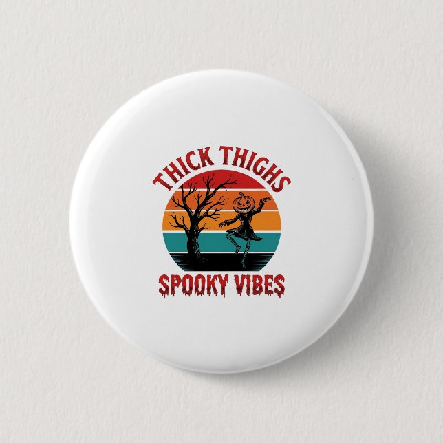 Badge Rond 5 Cm Conceptions de chemise Halloween Thick Thighs Spoo (Devant)