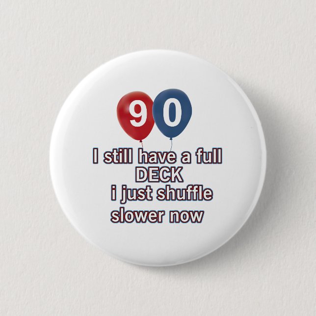 Badge Rond 5 Cm conceptions drôles d'anniversaire de 90 ans (Devant)
