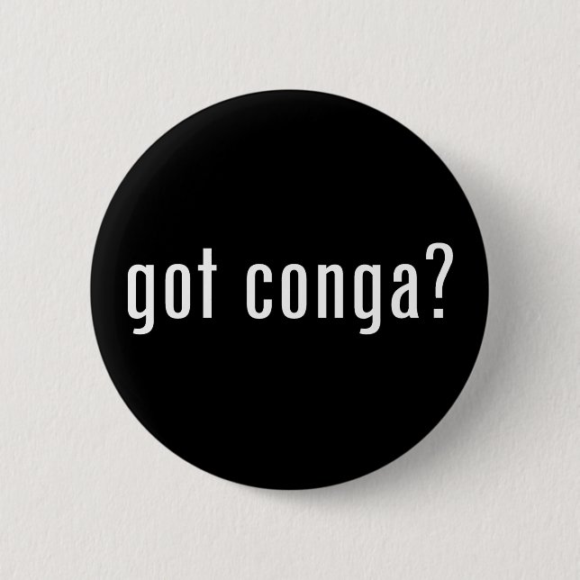 Badge Rond 5 Cm Conga obtenue ? (Devant)