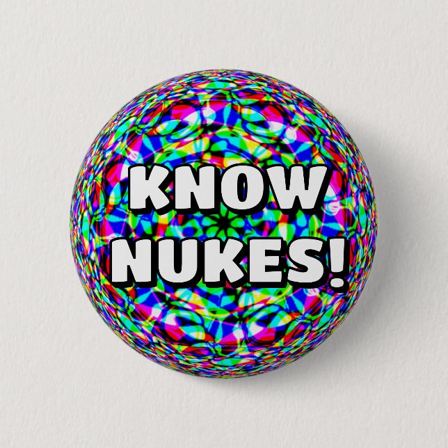 Badge Rond 5 Cm CONNAISSEZ LES NUKES ! ( vous pouvez modifier les  (Devant)
