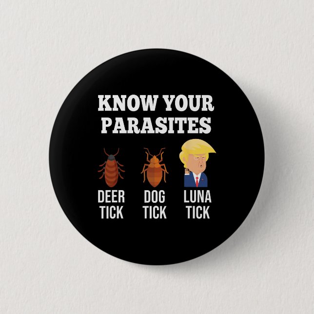 Badge Rond 5 Cm Connaissez vos parasites Anti-Trump Funny Tick Res (Devant)