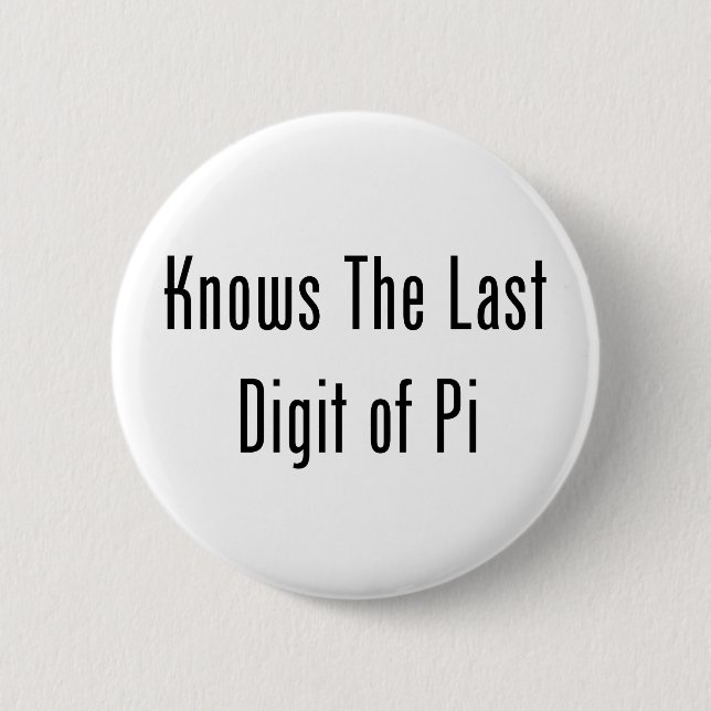 Badge Rond 5 Cm Connaît le dernier chiffre de pi (Devant)