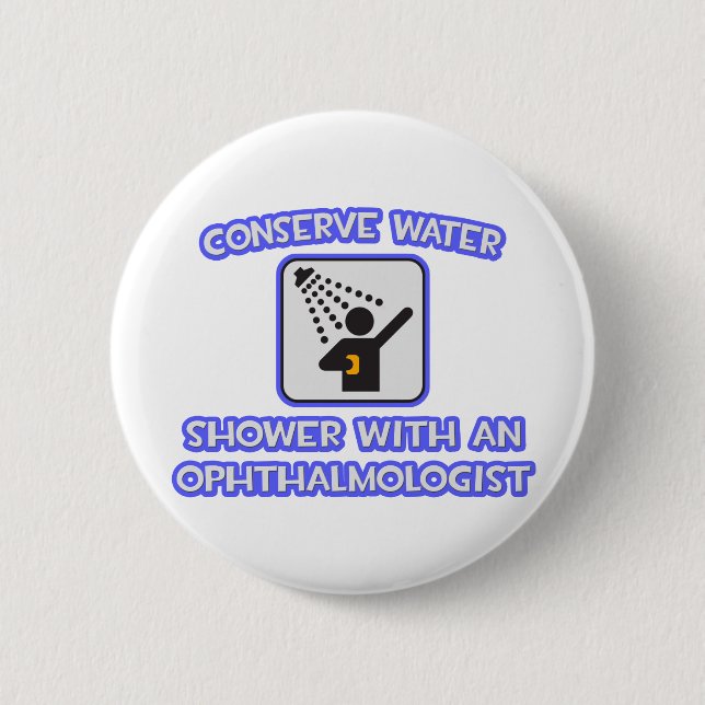 Badge Rond 5 Cm Conserver l'eau .. Douche avec ophtalmologiste (Devant)