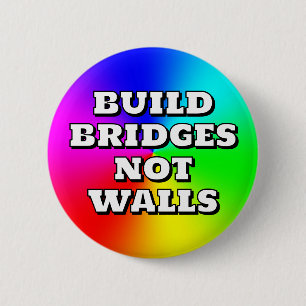 BADGE ROND 5 CM CONSTRUIRE DES PONTS PAS DES MURS