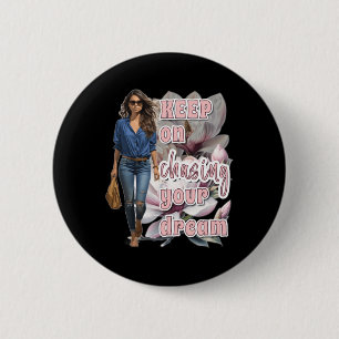 Badge Rond 5 Cm Continuez À Poursuivre Votre Sticker De Rêve