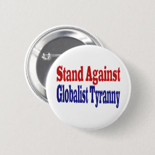 Badge Rond 5 Cm Contre la tyrannie mondialiste