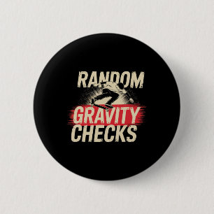 Badge Rond 5 Cm Contrôles de gravité aléatoires Skateboard Skateur
