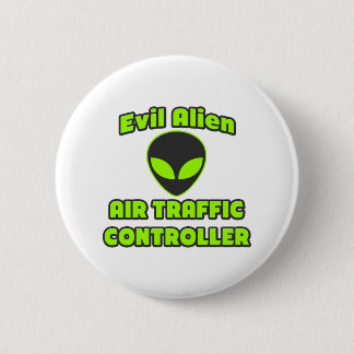 Badge Rond 5 Cm Contrôleur de la circulation aérienne Alien mal