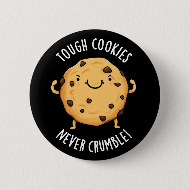 Badge Rond 5 Cm Cookies durs ne jamais s'effondrer Funny Food Pun  (Devant)