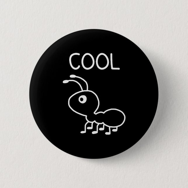 Badge Rond 5 Cm Cool Ant, Puns, Funny, Jokes, Sarcastic  (Devant)
