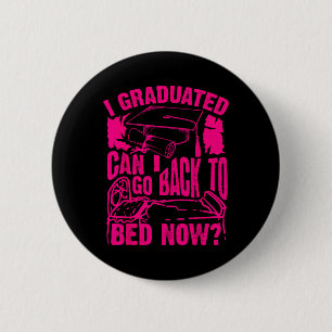 Badge Rond 5 Cm Cool Arful I Graduated Puis-Je Retourner Au Lit Ma