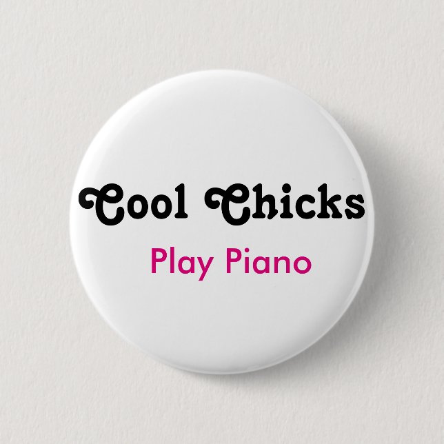 Badge Rond 5 Cm Cool Chicks Jouer Piano (Devant)