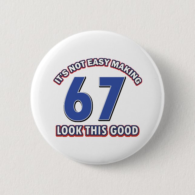 Badge Rond 5 Cm Cool conceptions d'anniversaire de 67 ans (Devant)