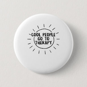 Badge Rond 5 Cm Cool de santé Les gens vont à la thérapie de sensi