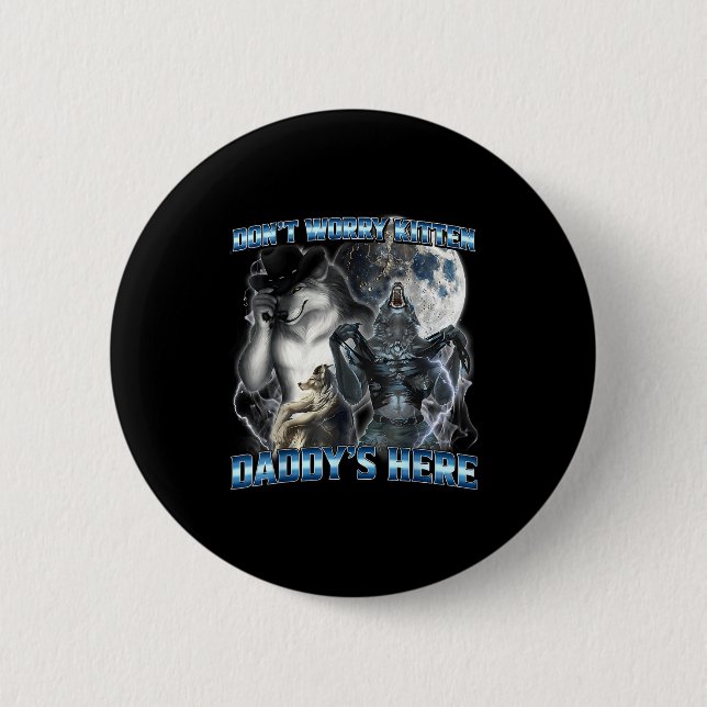 Badge Rond 5 Cm Cool Funny Alpha Wolf Meme Don't Worry Kitten Dadd (Devant)