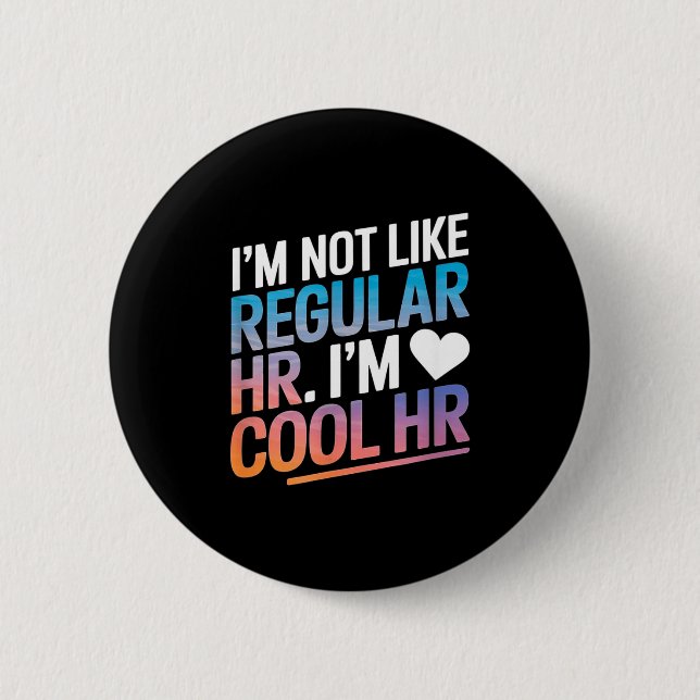 Badge Rond 5 Cm Cool Hr Funny Hr Office Quote Human Resources  (Devant)