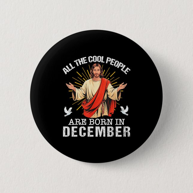 Badge Rond 5 Cm Cool People Are Born In December Christian Jesus C (Devant)