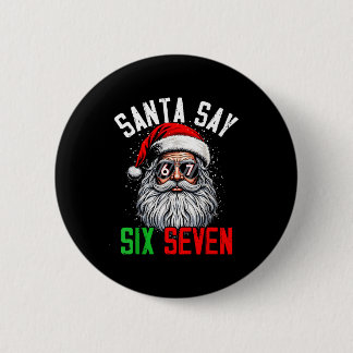 Badge Rond 5 Cm Cool Santa Says Six Seven Funny Christmas 67 Meme