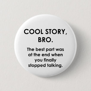 Badge Rond 5 Cm Cool Story, Bro