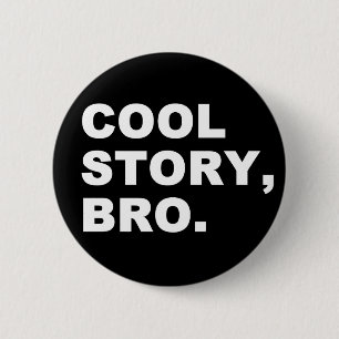 Badge Rond 5 Cm Cool Story Bro